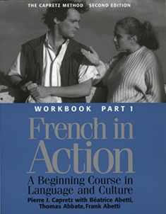 French in Action: A Beginning Course in Language and Culture - Workbook, Part 1