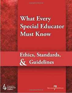 What Every Special Educator Must Know : Professional Ethics & Standards
