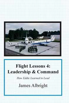 Flight Lessons 4: Leadership and Command: How Eddie Learned to Lead