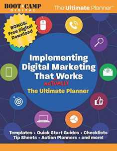 Implementing Digital Marketing That Actually Works: The Ultimate Planner and Resources