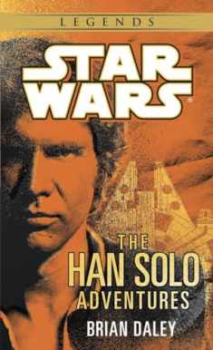 The Han Solo Adventures: Han Solo at Stars' End / Han Solo's Revenge / Han Solo and the Lost Legacy (A Del Rey book)