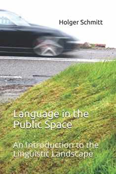 Language in the Public Space: An Introduction to the Linguistic Landscape
