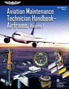 Aviation Maintenance Technician Handbook: Airframe, Volume 1: FAA-H-8083-31A, Volume 1 (FAA Handbooks Series)