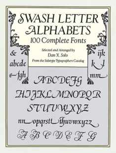 Swash Letter Alphabets: 100 Complete Fonts (Lettering, Calligraphy, Typography)