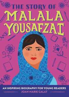 The Story of Malala Yousafzai: An Inspiring Biography for Young Readers (The Story of Biographies)