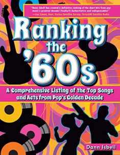 Ranking the '60s: A Comprehensive Listing of the Top Songs and Acts from Pop's Golden Decade
