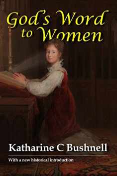 God's Word to Women: With a fresh historical background of the Biblical sources by Amy Francis