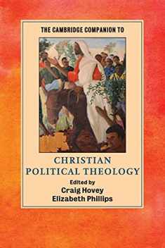 The Cambridge Companion to Christian Political Theology (Cambridge Companions to Religion)