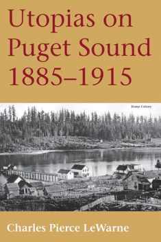 Utopias on Puget Sound, 1885-1915