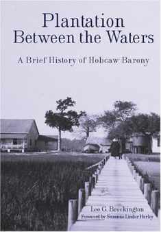 Plantation Between the Waters: A Brief History of Hobcaw Barony (Landmarks)