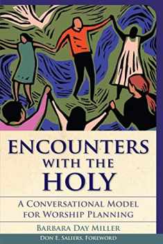 Encounters with the Holy: A Conversational Model for Worship Planning (Vital Worship Healthy Congregations)