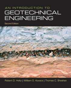 Introduction to Geotechnical Engineering, An