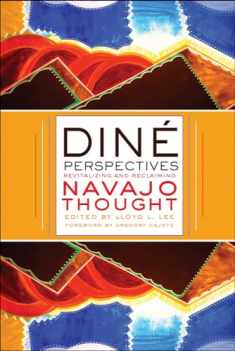 Diné Perspectives: Revitalizing and Reclaiming Navajo Thought (Critical Issues in Indigenous Studies)