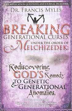 Breaking Generational Curses Under the Order of Melchizedek: God's Remedy to Generational and Genetic Anomalies (The Order of Melchizedek Chronicles)
