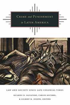 Crime and Punishment in Latin America: Law and Society Since Late Colonial Times