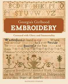 Georgia's Girlhood Embroidery: "Crowned with Glory and Immortality"