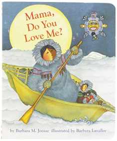 Mama, Do You Love Me? Board Book: (Children's Storytime Book, Arctic and Wild Animal Picture Book, Native American Books for Toddlers) (Mama Do You Love Me, MAMA)