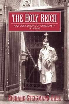 The Holy Reich: Nazi Conceptions of Christianity, 1919–1945