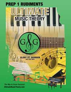 Prep 1 Rudiments - Ultimate Music Theory: Prep 1 Music Theory Workbook Ultimate Music Theory includes UMT Guide & Chart, 12 Step-by-Step Lessons & 12 Review Tests to Dramatically Increase Retention!
