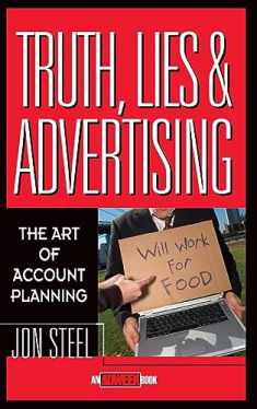 Truth, Lies, and Advertising: The Art of Account Planning