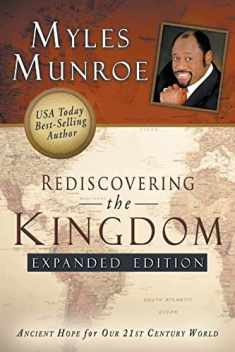 Rediscovering the Kingdom Expanded Edition: Ancient Hope for Our 21st Century World