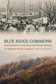 Blue Ridge Commons: Environmental Activism and Forest History in Western North Carolina (Environmental History and the American South Ser.)