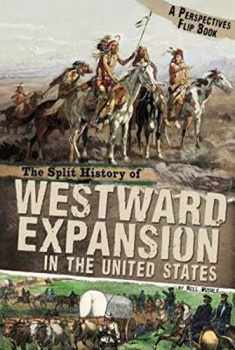 The Split History of Westward Expansion in the United States: A Perspectives Flip Book (Perspectives Flip Books)