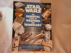 Star Wars: The Essential Guide to Weapons and Technology