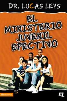 El ministerio juvenil efectivo, versión revisada (Especialidades Juveniles) (Spanish Edition)