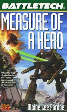 Measure of a Hero (Battletech Novel, FAS5798)