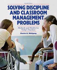 Solving Discipline and Classroom Management: Methods and Models for Today's Teachers