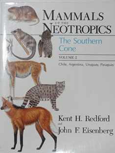 Mammals of the Neotropics, Volume 2: The Southern Cone: Chile, Argentina, Uruguay, Paraguay