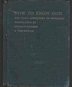 How to Know God: The Yoga Aphorisms of Patanjali