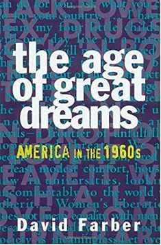 The Age of Great Dreams: America in the 1960s (American Century Series)