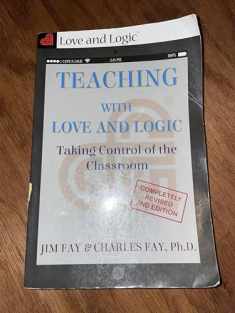 Teaching with Love & Logic: Taking Control of the Classroom Jim Fay; Charles Fay [Jan 01, 2016]