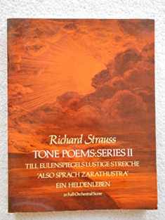 Tone Poems in Full Score, Series II: Till Eulenspiegels Lustige Streiche, also Sprach Zarathustra and Ein Heldenleben (Dover Orchestral Music Scores)
