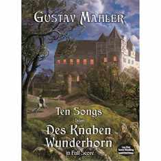 Ten Songs from Des Knaben Wunderhorn in Full Score (Dover Music Scores)