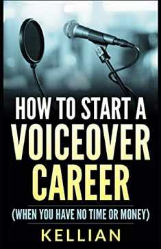 How to Start a Voiceover Career: (When you have no time or money)