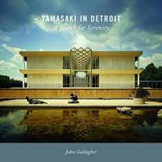 Yamasaki in Detroit: A Search for Serenity (Painted Turtle Press)