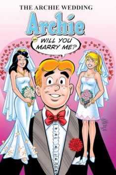 The Archie Wedding: Archie in Will You Marry Me? (The Married Life Series)
