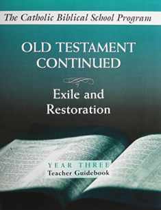 Old Testament Continued, Year Three: Exile and Restoration, Teacher Guidebook