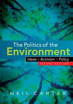The Politics of the Environment: Ideas, Activism, Policy