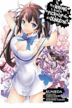 Is It Wrong to Try to Pick Up Girls in a Dungeon?, Vol. 5 - manga (Is It Wrong to Try to Pick Up Girls in a Dungeon? Memoria Freese, 5)
