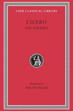 Cicero, Volume XXI. On Duties (De Officiis): De Officiis (Loeb Classical Library No. 30)