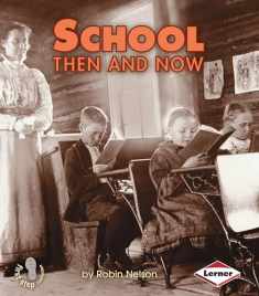 School Then and Now (First Step Nonfiction ― Then and Now)