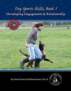 Dog Sports Skills, Book 1: Developing Engagement and Relationship