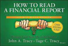How to Read a Financial Report: Essential Information For Entrepreneurs, Lenders, Investors, Analysts, and Management:Wringing Vital Signs Out of the Numbers