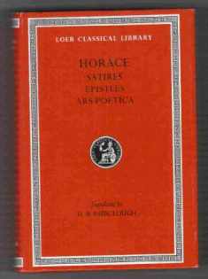 Horace: Satires, Epistles and Ars Poetica (Loeb Classical Library, No. 194) (English and Latin Edition)