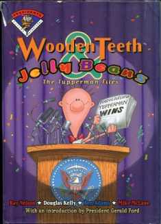 Wooden Teeth & Jelly Beans: The Tupperman Files (Flying Rhinoceros. Presidents)