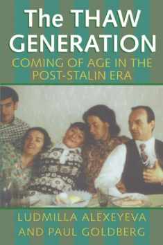 The Thaw Generation: Coming of Age in the Post-Stalin Era (Russian and East European Studies)